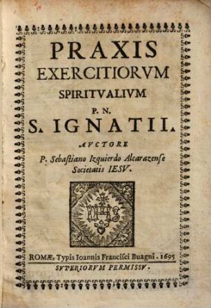Praxis Exercitiorvm Spiritvalivm P.N.S. Ignatii