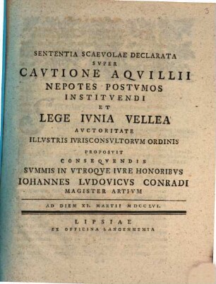 Sententia Scaevolae declarata super cautione Aquillii, nepotes postumos instituendi, et lege Iunia Vellea