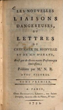 Les nouvelles liaisons dangereuses : ou lettres du chevalier de Foinville et de Mlle d'Arans, Ainsi que de divers autres Personnages intéressans ; Avec figures. 1 (1792)