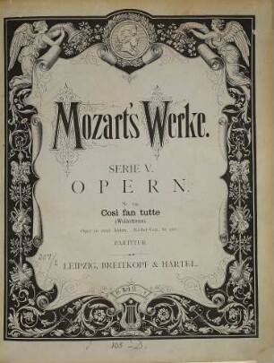 Wolfgang Amadeus Mozart's Werke : Kritisch durchgesehene Gesammtausgabe. 5,[19], Cosi fan tutte : Komische Oper in 2 Acten ; KV 588