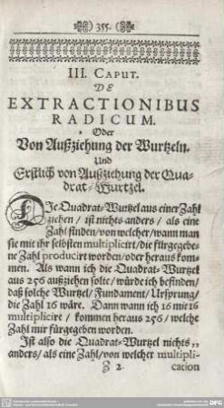 III. CAPUT. DE EXTRACTIONIBUS RADICUM. Oder Von Außziehung der Wurtzeln. Und Erstlich von Außziehung der Quadrat-Wurtzel.