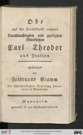 Ode auf die Zurückkunft unseres Durchlauchtigsten und gnädigsten Churfürsten Carl Theodor aus Italien