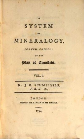 A System Of Mineralogy : Formed Chiefly On The Plan of Cronstedt. Vol. I.