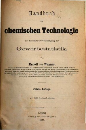 Handbuch der chemischen Technologie : mit besonderer Berücksichtigung der Gewerbestatistik