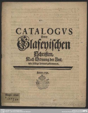 Catalogus Derer Glafeyischen Schrifften, Nach Ordnung der Zeit, wie selbige heraus gekommen