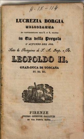 Lucrezia Borgia : melodramma ; da rappresentarsi nell'I. e R. Teatro in Via della Pergola l'autunno del 1836