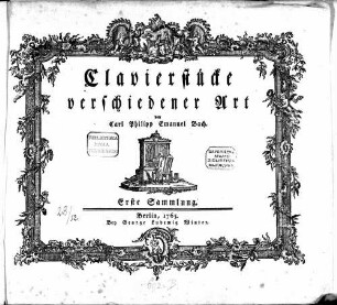 Clavierstuecke verschiedener Art von Carl Philipp Emanuel Bach. Erste Sammlung