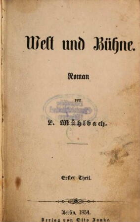 Welt und Bühne : Roman von L. Mühlbach, 1