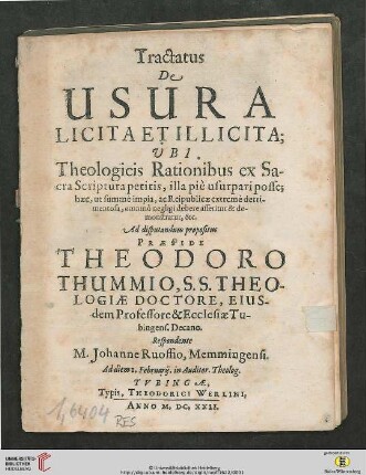 Tractatus De Usura Licita Et Illicita : Ubi Theologicis Rationibus ex Sacra Scriptura petitis, illa piè usurpari posse ; haec, ut summè impia, ac Rreipublicae extremè detrimentosa, omninò negligi debere asseritur & demonstratur, &c.