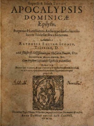 Expressa & solida Totius Apocalypsis Dominicae Epilysis, Perpetuo Homiliarum Archetypo sensus literalis lucem Ecclesiae Dei foenerans