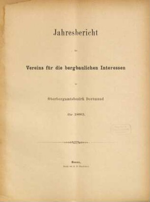Jahresbericht des Vereins für die Bergbaulichen Interessen im Oberbergamtsbezirk Dortmund. 1883