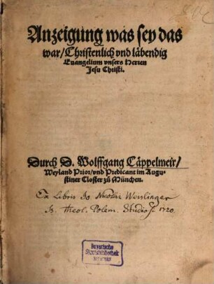 Anzeigung was sey das war christenlich und läbendig Evangelium unsers Herren Jesu Christi