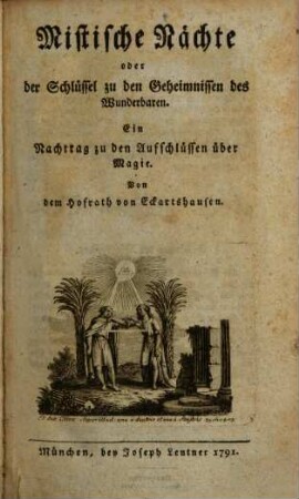 Mistische Nächte oder der Schlüssel zu den Geheimnissen des Wunderbaren : Ein Nachtrag zu den Aufschlüssen über Magie
