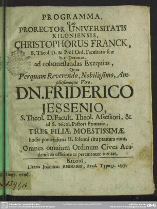Programma quo ... ad cohonestandas exequias ... Friderico Jessenio ... tres filiae moestistissimae ... paratum eunt, invitant