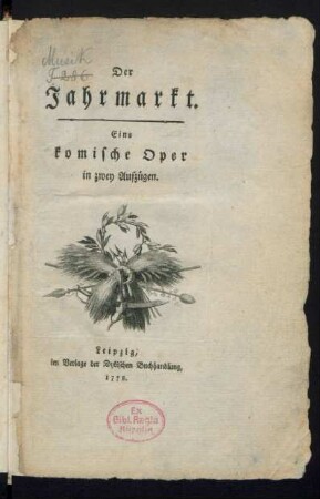 Der Jahrmarkt : Eine komische Oper in zwey Aufzügen
