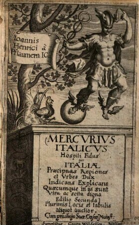 Mercurius Italicus : hospiti fidus per Italiae praecipuas regiones et urbes dux indicans explicans quaecunque in iis sunt visu ac scitu digna