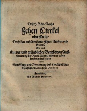 Deß Hy. Röm. Reichs zehen Circkel oder Creiss ... wie auch ... Bericht von Ausschreibung der Reichstägen, vnd was dabei sonsten zu beobachten