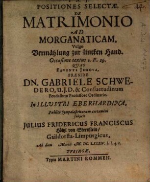 Positiones Selectae De Matrimonio Ad Morganaticam, Vulgo Vermählung zur lincken Hand : Occasione textus 2. F. 29.