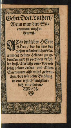 Gebet Doct. Lutheri/ Wenn man das Sacrament empfahen wil.
