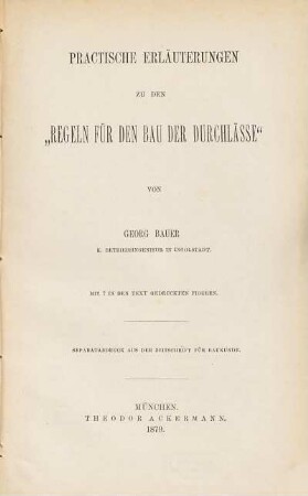 Practische Erläuterungen zu den "Regeln für den Bau der Durchlässe" : Mit 7 Figuren ; Separatabdruck aus der Zeitschrift für Baukunde