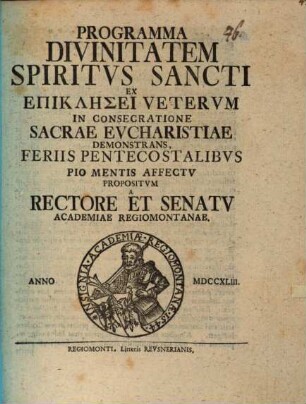 Programma, divinitatem Spiritus S. ex epiklēsei Veterum in consecratione S. eucharistiae demonstrans : [Programma pentecost.]