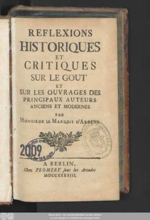 Reflexions Historiques Et Critiques Sur Le Gout Et Sur Les Ouvrages Des Principaux Auteurs Anciens Et Modernes