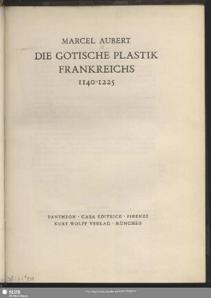 Die gotische Plastik Frankreichs : 1140 - 1225