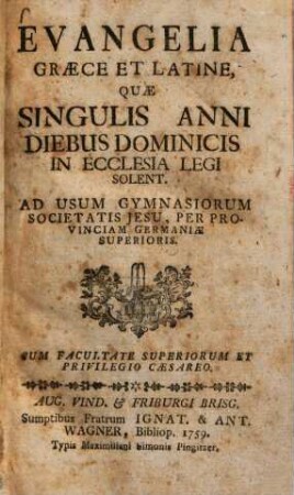 Evangelia Graece et Latine quae singulis anni diebus dominicis in ecclesia legi solent : ad usum gymnasiorum Societatis Jesu