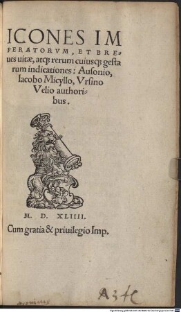 Icones Imperatorvm, Et Breues uitae, atq[ue] rerum cuiusq[ue] gestarum indicationes