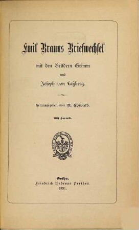 Emil Brauns Briefwechsel mit den Brüdern Grimm und Joseph von Laßberg