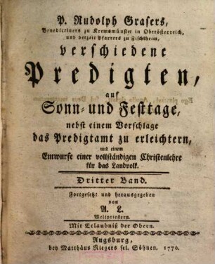 Rudolph Grasers verschiedene Predigten auf Sonn- und Festtage : nebst einem Vorschlage das Predigeramt zu erleichtern und einem Entwurf einer vollständigen Christenlehre für das Landvolk, 3