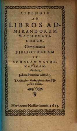 Appendix Ad Libros Admirandorum Mathematicorum : Complectens Bibliothecam Et Scholam Mathematicam