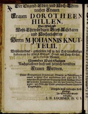 Der Tugend-Edlen/ und Hoch-Ehrenreichen Frauen Dorotheen Hillen, [...] Herrn M. Johannis Knuttelii,[...]