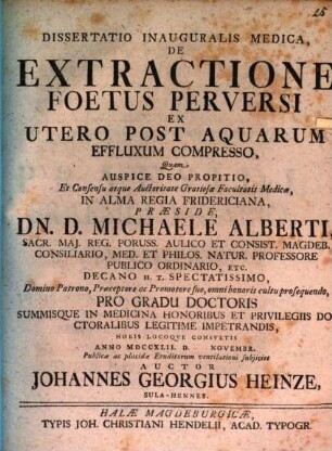 Diss. inaug. med. de extractione foetus perversi ex utero, post aquarum effluxum compresso