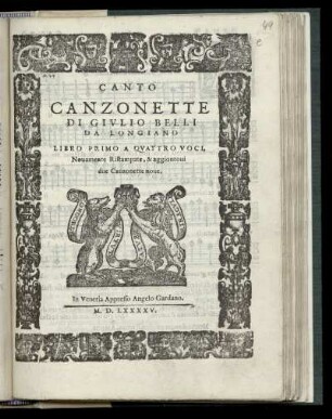 Giulio Belli: Canzonette ... Libro primo a quattro voci ... aggiontovi due canzonette nove... Canto