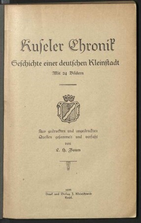 Kuseler Chronik : Geschichte e. deutschen Kleinstadt ; mit 24 Bildern ; aus gedr. u. ungedr. Quellen