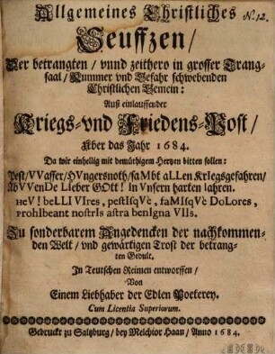 Allgemeines Christliches Seuffzen, der betrangten ... Christlichen Gemein : auß einlauffender Kriegs- und Friedens-Post ...