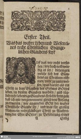 Erster Theil. Was das wahre Leben und Wesen eines recht Christlichen Evangelischen Glaubens sey?