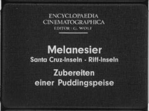 Melanesier (Santa Cruz-Inseln, Riff-Inseln) - Zubereiten einer Puddingspeise