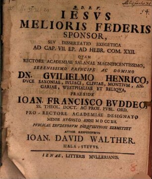 Iesus melioris federis sponsor, seu dissertatio exegetica ad cap. VII. Ep. ad Hebr. com. XXII.