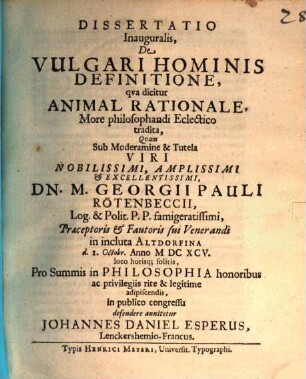 Diss. inaug. de vulgari hominis definitione, qua dicitur animal rationale, more philosophandi eclectico tradita