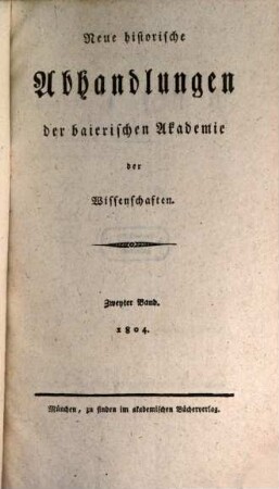 Neue historische Abhandlungen der Baierischen Akademie der Wissenschaften, 2. 1804