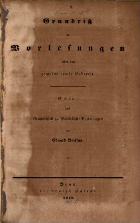 Grundriß zu Vorlesungen über das gemeine civile Erbrecht : Schluß des Grundrisses zu Pandekten-Vorlesungen