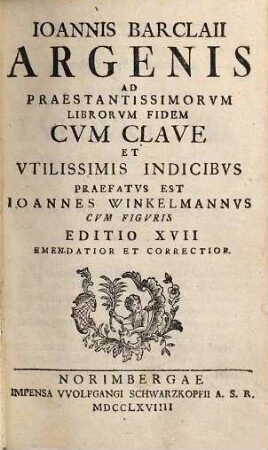Ioannis Barclaii Argenis : ad praestantissimorum librorum fidem cum clave et utilissimis indicibus