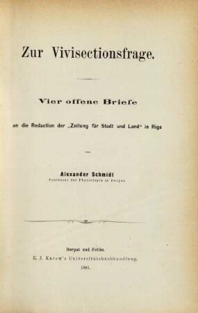 Zur Vivisectionsfrage : vier offene Briefe an die Redaction der "Zeitung für Stadt und Land" in Riga