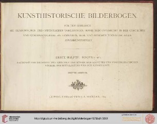 Band 1: Kunsthistorische Bilderbogen: für den Gebrauch bei akademischen und öffentlichen Vorlesungen, sowie beim Unterricht in der Geschichte und Geschmackslehre an Gymnasien, Real- und höheren Töchterschulen zusammengestellt: Baukunst und Bildnerei der Griechen und Römer, der Ägypter und vorderasiatischen Völker, des Mittelalters und der Renaissance (3. Abdr.)