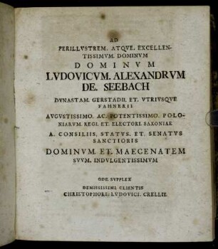Ad Perillustrem. atque Excellentissimum. Dominum Dominum Ludovicum. Alexandrum De. Seebach[...]