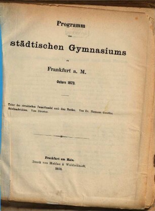 Programm des Städtischen Gymnasiums in Frankfurt a.M. : Ostern ..., 1872/73