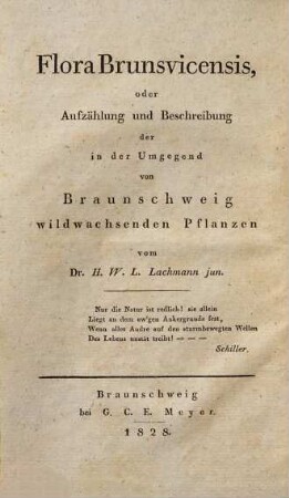 Flora Brunsvicensis, oder Aufzählung und Beschreibung der in der Umgegend von Braunschweig wildwachsenden Pflanzen : nach Linnée's Sexualsystem, nebst Angabe der Synonymen, der Blüthezeit, des Vorkommens, der Fundorte u.s.w., 2,1. Phanerogamen ; 1. Abth. Conspectus Generum. Species Cl. I - XI