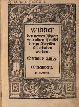 Widder den newen Abgott und allten Teuffel der zu Meyssen sol erhaben werden